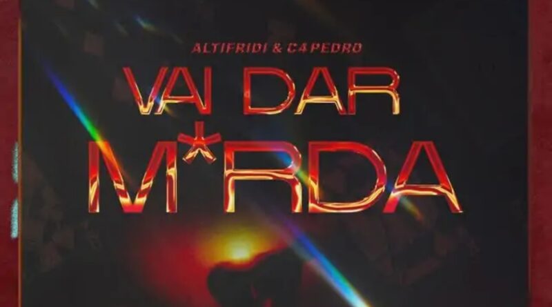 Altifridi & C4 Pedro - Vai Dar Merda