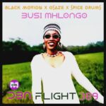 Busi Mhlongo, Black Motion, Osaze & Spice Drums Mix - DBN Flight 398