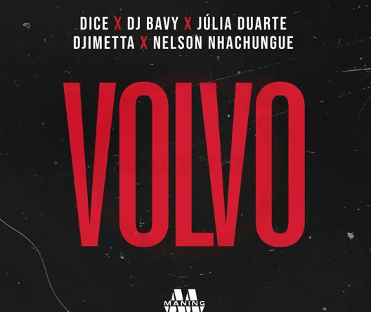 Dice - VOLVO (ft. Dj Bavy, Júlia Duarte, Djimetta & Nelson Nhachungue)