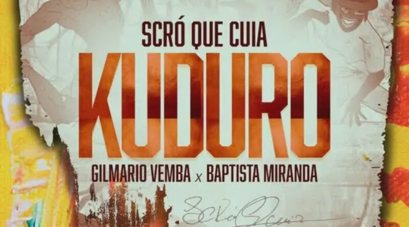 Scro Que Cuia - Kuduro (feat. Gilmario Vemba & Baptista Miranda)