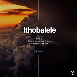 Sdala B - Ithobalele(feat. Thuto Rantao,Dj Spura & Chambers Musiq)