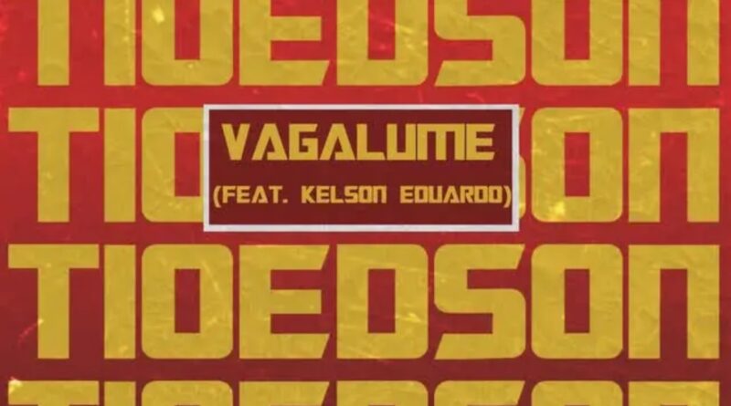 Tio Edson & DJ O'Mix - Vagalume (feat. Kelson Eduardo)