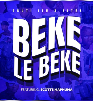 Abuti Itu & Eltee - Beke Le Beke (feat. Scotts Maphuma)