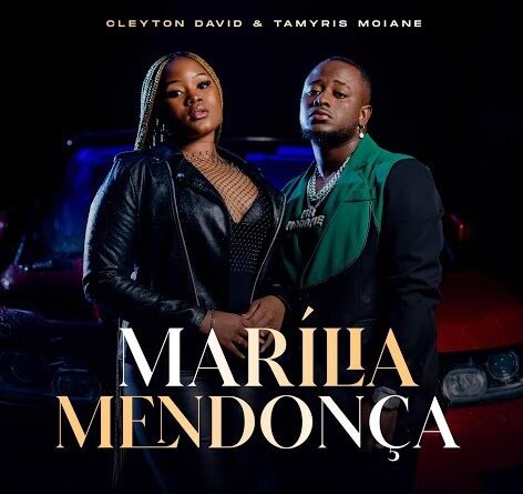 Cleyton David & Tamyris Moiane – Marília Mendonça