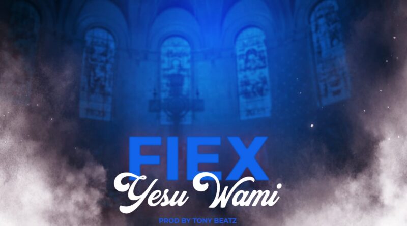 FiEx - Yesu Wami