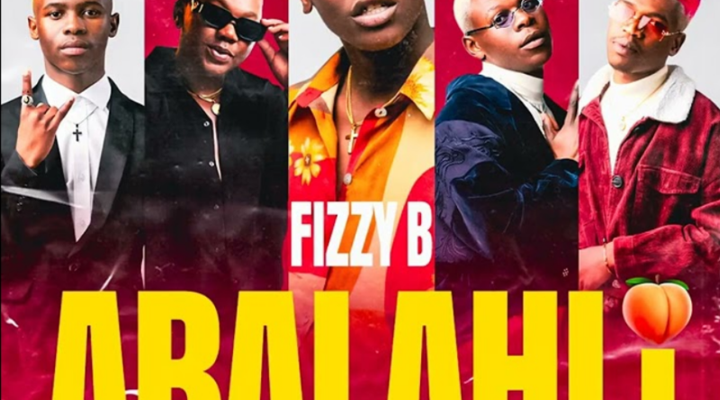 Fizzy B - Abalahli feat. Aymos, Payn Killer, Petee Em-One