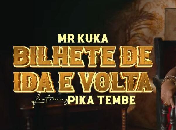 Mr. Kuka - Bilhete de Ida E Volta (Feat. Pika Tembe)