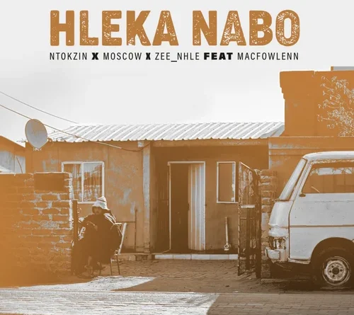 Ntokzin, Moscow & Zee_nhle - Hleka Nabo