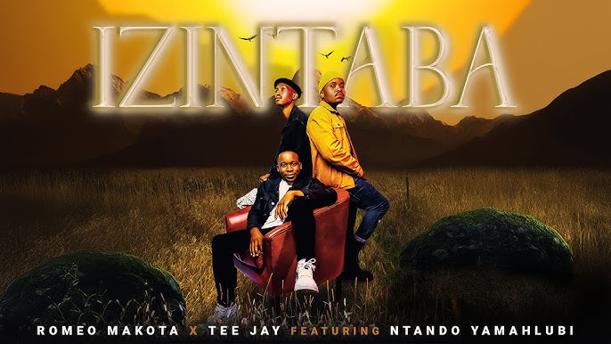 Romeo Makota & Tee Jay - Izintaba (feat. Ntando Yamahlubi)