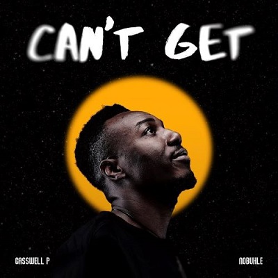 Casswell P & Nobuhle - Can’t Get