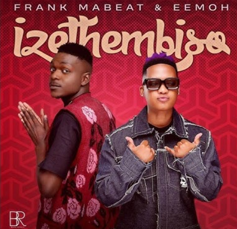 Frank Mabeat & Eemoh - Izithembiso