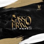 Gasso Franco - Ser Amante esta na Moda