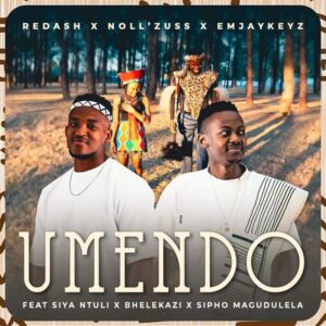 Redash, Noll'zuss & Emjaykeyz - Umendo (feat. Siya Ntuli, Bhelekazi & Sipho Magudulela)