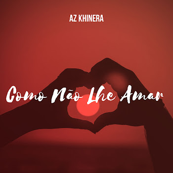 Az Khinera - Como Não Amar