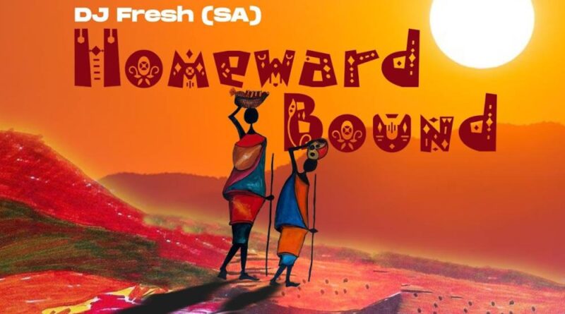 DJ Fresh (SA) - Homeward Bound