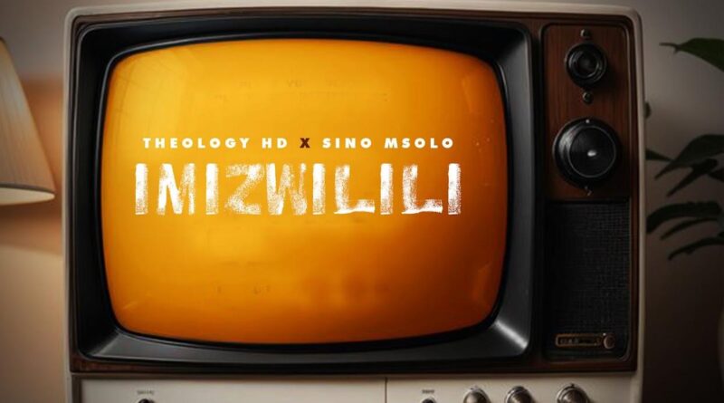 TheologyHD & Sino Msolo - Imizwilili