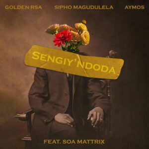 Golden rsa, sipho magudulela & aymos sengiy'ndoda (feat. soa mattrix)