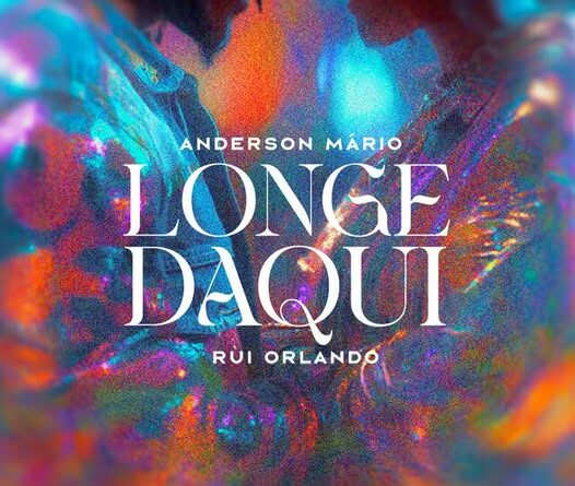Anderson mário longe daqui (ft. rui orlando)