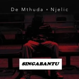 De Mthuda & Njelic - Singabantu
