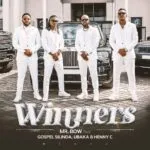 Mr. Bow - Winners ft. Gospel Silida, Ubakka & Henny C