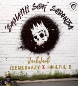 Jub Jub - Skhathi'SokSebenza (feat. LeeMcKrazy Soulful G)