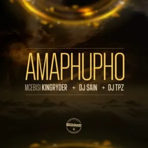 Mcebisi KingRyder - Amaphupho (feat. Dj Sain & Dj TPZ)