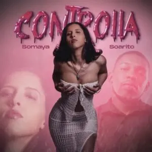 Somaya - Controlla (feat. Soarito)