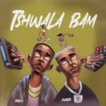 TitoM & Yuppe - Tshwala Bam (Album)