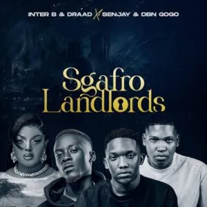 Inter B & Draad, Senjay & DBN Gogo - Sgafro Landlords