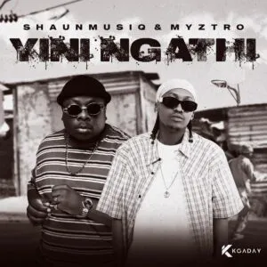 Shaunmusiq & Myztro – Yini Ngathi (EP)