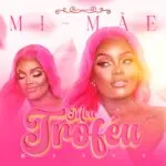 Mimãe - Meu Troféu