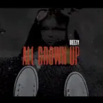 Deezy – All Grown Up